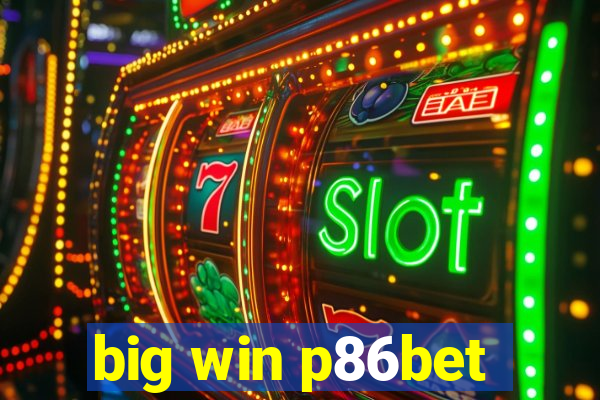 big win p86bet